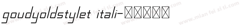 goudyoldstylet itali字体转换